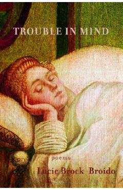 Trouble in Mind - Lucie Brock-broido