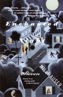 Enchanted Night - Steven Millhauser
