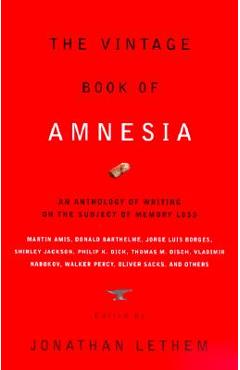 The Vintage Book of Amnesia: An Anthology of Writing on the Subject of Memory Loss - Jonathan Lethem