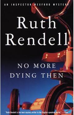 No More Dying Then - Ruth Rendell