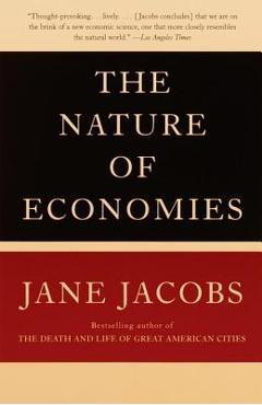 The Nature of Economies - Jane Jacobs