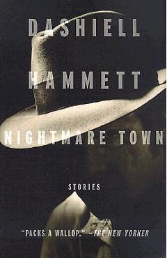 Nightmare Town: Stories - Dashiell Hammett