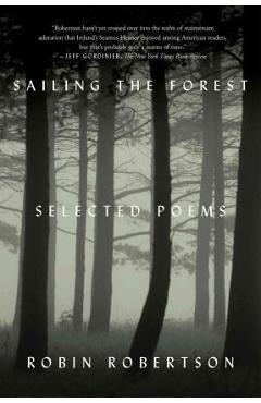 Sailing the Forest: Selected Poems - Robin Robertson - Imagine 1