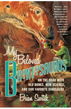 My Beloved Brontosaurus - Brian Switek