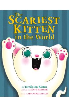 The Scariest Kitten in the World - Kate Messner