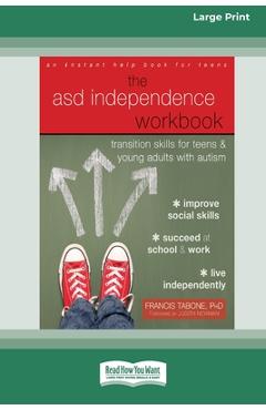 ASD Independence Workbook: Transition Skills for Teens and Young Adults with Autism (16pt Large Print Edition) - Francis Tabone