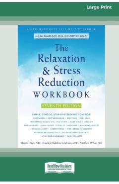 The Relaxation and Stress Reduction Workbook (16pt Large Print Edition) - Martha Davis