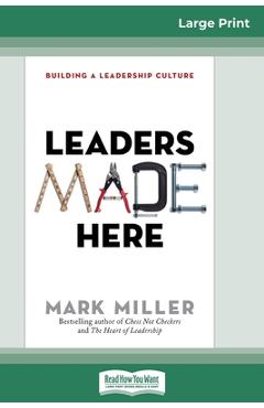 Leaders Made Here: Building a Leadership Culture (16pt Large Print Edition) - Mark Miller