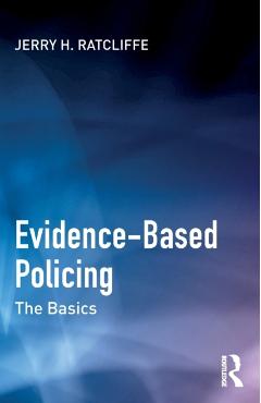 Evidence-Based Policing: The Basics - Jerry H. Ratcliffe