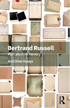 Portraits from Memory: And Other Essays - Bertrand Russell