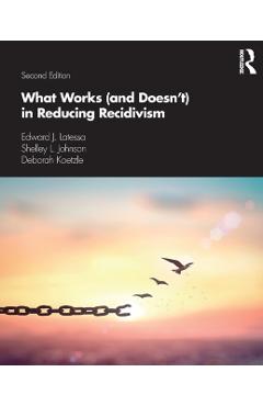 What Works (and Doesn't) in Reducing Recidivism - Edward J. Latessa