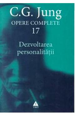 Opere complete 17: Dezvoltarea personalitatii – C.G. Jung C.G. Jung imagine 2022 cartile.ro