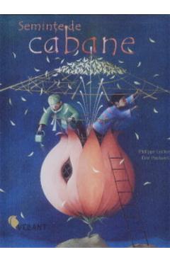 Seminte de cabane - Philippe Lechermeier - VELLANT