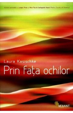 Prin Fata Ochilor - Laura Kasischke