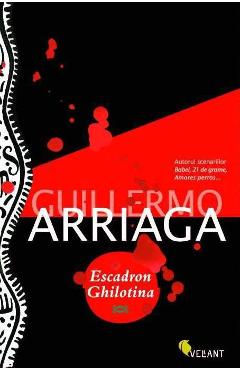 Escadron ghilotina - Guillermo Arriaga
