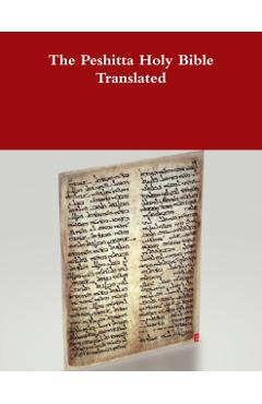 The Peshitta Holy Bible Translated - David Bauscher