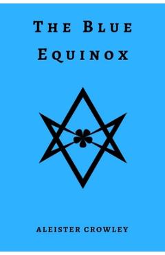 The Blue Equinox - Aleister Crowley