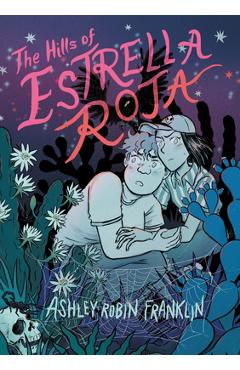 The Hills of Estrella Roja - Ashley Robin Franklin
