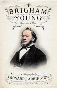 Brigham Young: American Moses - Leonard J. Arrington