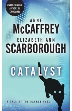Catalyst: A Tale of the Barque Cats - Anne Mccaffrey