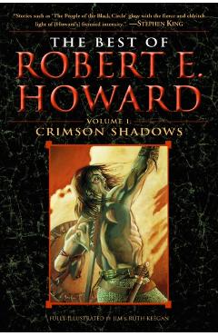 The Best of Robert E. Howard Volume 1: Volume 1: Crimson Shadows - Robert E. Howard