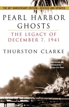 Pearl Harbor Ghosts: The Legacy of December 7, 1941