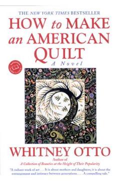 How to Make an American Quilt - Whitney Otto