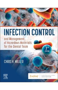 Infection Control and Management of Hazardous Materials for the Dental Team - Chris H. Miller