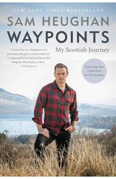 Waypoints: My Scottish Journey - Sam Heughan