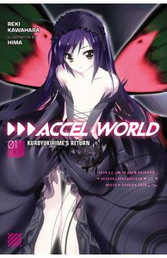 Accel World, Vol. 1 (Light Novel): Kuroyukihime's Return - Reki Kawahara