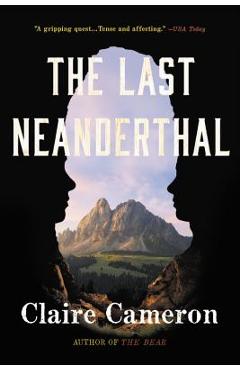 The Last Neanderthal - Claire Cameron