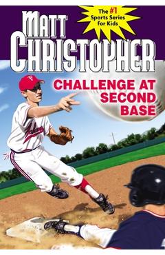 Challenge at Second Base - Matt Christopher