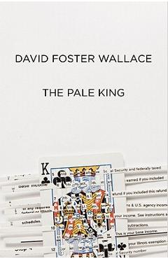 The Pale King: An Unfinished Novel - David Foster Wallace