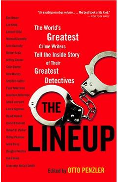The Lineup: The World\'s Greatest Crime Writers Tell the Inside Story of Their Greatest Detectives - Otto Penzler