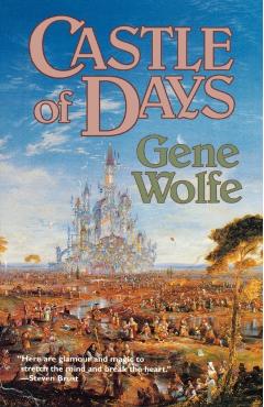 Castle of Days - Gene Wolfe