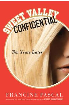 Sweet Valley Confidential: Ten Years Later - Francine Pascal