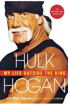 My Life Outside the Ring: A Memoir - Hulk Hogan