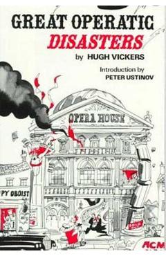 Great Operatic Disasters - Hugh Vickers
