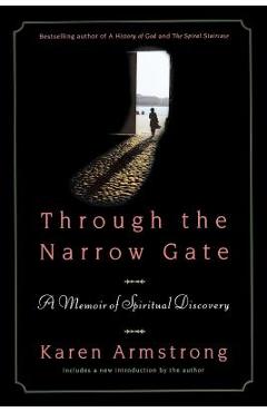 Through the Narrow Gate: A Memoir of Spiritual Discovery - Karen Armstrong