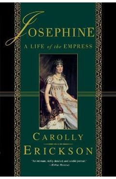 Josephine: A Life of the Empress - Carolly Erickson