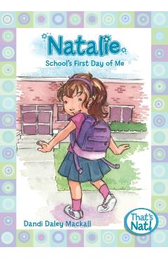 Natalie: School's First Day of Me - Dandi Daley Mackall