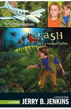 Crash at cannibal valley - jerry b. jenkins