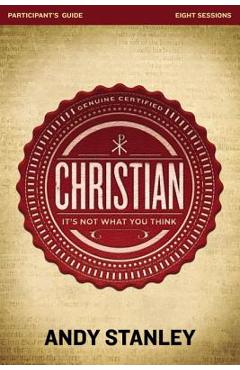 Christian bible study participant's guide: it's not what you think - andy stanley