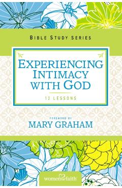 Experiencing Intimacy with God - Women Of Faith