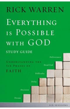 Everything Is Possible with God Bible Study Guide: Understanding the Six Phases of Faith - Rick Warren