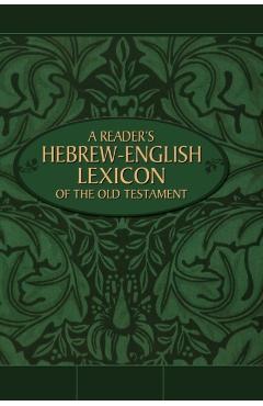 A Reader's Hebrew-English Lexicon of the Old Testament - Terry A. Armstrong