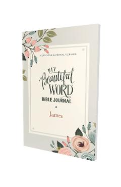 Niv, Beautiful Word Bible Journal, James, Paperback, Comfort Print - Zondervan