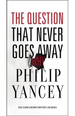 The question that never goes away - philip yancey