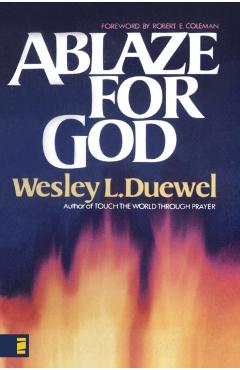Ablaze for God - Wesley L. Duewel