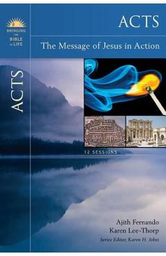 Acts: The Message of Jesus in Action - Ajith Fernando